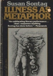 Illness as Metaphor (Susan Sontag)