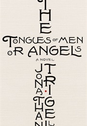The Tongues of Men and Angels (Jonathan Trigell)