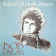 Ballad of Hollis Brown - Bob Dylan