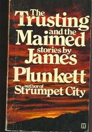 The Trusting and the Maimed