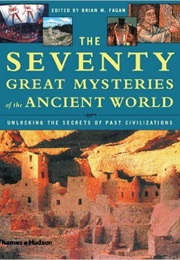 The Seventy Great Mysteries of the Ancient World (Thames and Hudson)