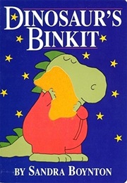Dinosaur's Binkit (Sandra Boynton)