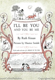 I&#39;ll Be You and You Be Me (Ruth Krauss)