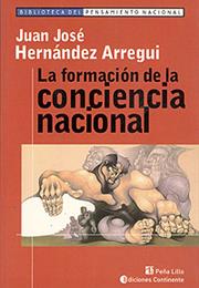 La Formación De La Conciencia Nacional, by Juan José Hernández Arregui