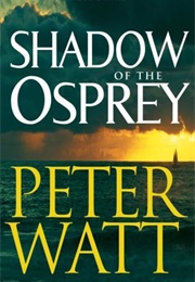Shadow of the Osprey (Peter Watt)