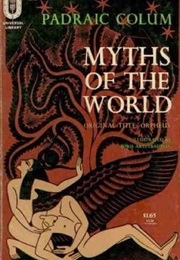 Myths of the World (Padraic Colum)