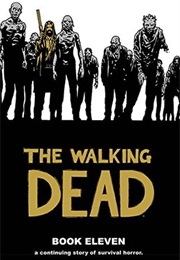 The Walking Dead, Book Eleven (Robert Kirkman)