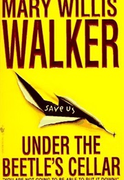 Under the Beetle's Cellar (Mary Willis Walker)