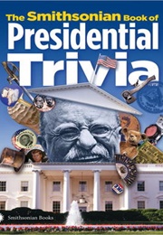 The Smithsonian Book of Presidential Trivia (Smithsonian Books)