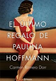 El Último Regalo De Paulina Hoffmann (Carmen Romero Dorr)