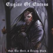 Engine of Excess : God, the Devil, & Trinity Black.
