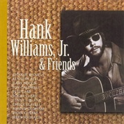 Hank Williams Jr. - Hank Williams Jr. & Friends