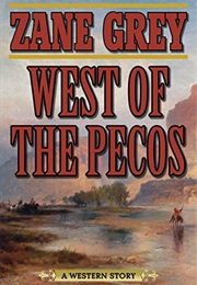 West of the Pecos (Zane Grey)