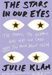 The Stars in Our Eyes (Julie Klam)