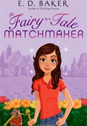 The Fairy-Tale Matchmaker (E.D. Baker)