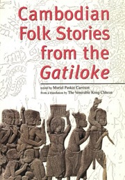 Cambodian Folk Stories From the Gatiloke (Kong Chhean)