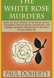 The White Rose Murders (Paul Doherty)