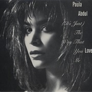 (It's Just) the Way That You Love Me - Paula Abdul
