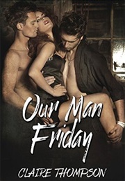 Our Man Friday (Claire Thompson)