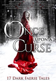 Once Upon a Curse: 17 Dark Faerie Tales (Yasmine Galenorn)