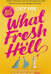 What Fresh Hell (Lucy Vine)