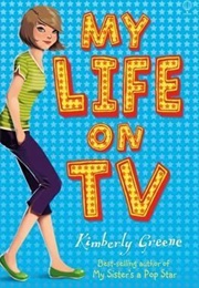 My Life on TV (Kimberly Greene)