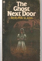 The Ghost Next Door (Wylly Folk St.John)