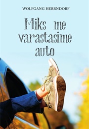 Miks Me Varastasime Auto (Wolfgang Herrndorf)