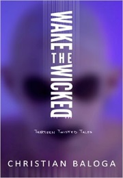 Wake the Wicked (Christian Baloga)