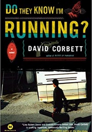 Do They Know I'm Running? (David Corbett)