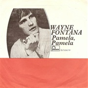 Pamela, Pamela - Wayne Fontana