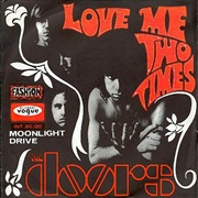 The Doors - Love Me Two Times