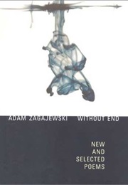 Without End (Adam Zagajewski)