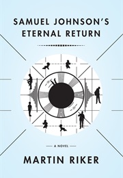 Samuel Johnson's Eternal Return (Martin Riker)