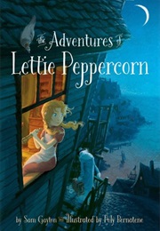The Adventures of Lettie Peppercorn (Sam Gayton)