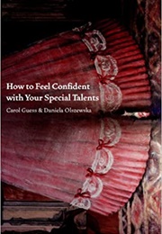 How to Feel Confident With Your Special Talents (Carol Guess)