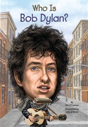 Who Is Bob Dylan? (Jim O'Connor)