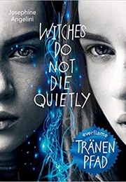 Witches Do Not Die Quietly (Josephine Angelini)