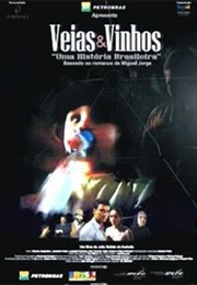 Veias E Vinhos, Uma História Brasileira (2006)