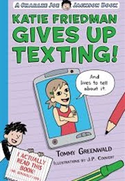 Katie Friedman Gives Up Texting (Tommy Greenwald)