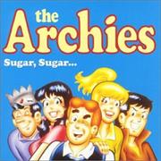 Sugar Sugar - The Archies