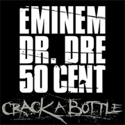 Crack a Bottle - Eminem Ft. Dr. Dre &amp; 50 Cent