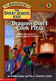 Dragons Don't Cook Pizza (Debbie Dadey)