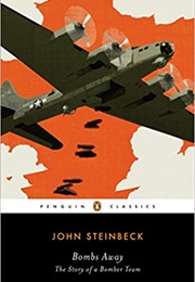 Bombs Away: The Story of a Bomber Team (John Steinbeck)