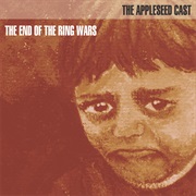 The Appleseed Cast - The End of the Ring Wars