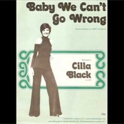 Baby,We Can't Go Wrong .. Cilla Black