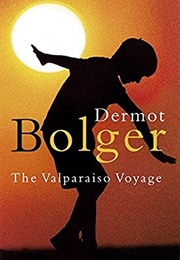 The Valparaiso Voyage (Dermot Bolger)