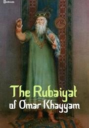 The Ruba&#39;iyat of Omar Khayyam (Omar Khayyam)