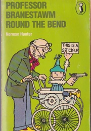 Professor Branestawm Round the Bend (Norman Hunter)