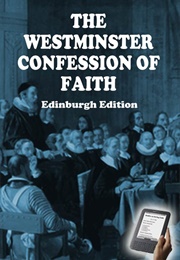 The Westminster Confession of Faith (Anonymous)